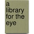 A Library for the Eye