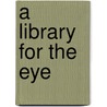 A Library for the Eye door Michael Ruetz