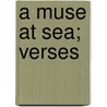 A Muse at Sea; Verses door Edward Hilton Young Kennet