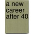 A New Career After 40