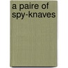A Paire of Spy-Knaves by Samuel Rowlands
