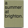 A Summer at Brighton. door Young Mary Julia