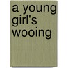 A Young Girl's Wooing by Edward Payson Roe