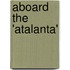 Aboard the 'Atalanta'