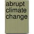 Abrupt Climate Change
