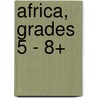 Africa, Grades 5 - 8+ door Heidi M.C. Dierckx