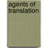 Agents Of Translation
