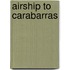Airship to Carabarras