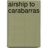 Airship to Carabarras door Lara Nance