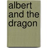 Albert And The Dragon door Emma Parker