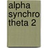 Alpha Synchro Theta 2
