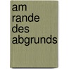 Am Rande Des Abgrunds door Alain de Benoist