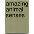Amazing Animal Senses