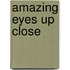 Amazing Eyes Up Close