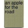 An Apple For The Road by Bill Johnson