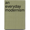 An Everyday Modernism door Marc Treib