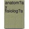 Anatom?A Y Fisiolog?A door Kevin T. Patton