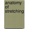 Anatomy Of Stretching door Craig Ramsey