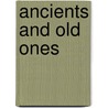 Ancients and Old Ones door T.M. Nielsen