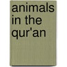 Animals in the Qur'an door Sarra Tlili