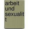 Arbeit Und Sexualit T door Elena Rauch