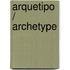 Arquetipo / Archetype