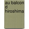 Au Balcon D Hiroshima door Jean Amila