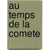 Au Temps de La Comete door Herbert George Wells