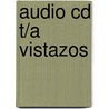 Audio Cd T/a Vistazos by VanPatten Bill