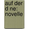 Auf Der D Ne: Novelle door Friedrich Spielhagen