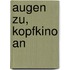 Augen zu, Kopfkino an