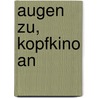 Augen zu, Kopfkino an door Hans Wurdack