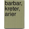 Barbar, Kreter, Arier by Martina Pesditschek