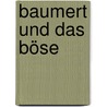 Baumert und das Böse door Gerd Schiefelbein