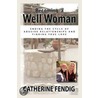 Becoming A Well Woman by Catherine Fendig