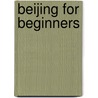 Beijing for Beginners by Gary Finnegan