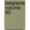 Belgravia Volume . 93 door Mary Elizabeth Braddon