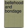 Bellehood and Bondage door Ann Sophia Stephens