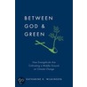 Between God and Green door Katharine K. Wilkinson