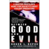 Between Good And Evil door Susan Schindehette