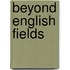 Beyond English Fields
