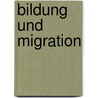 Bildung und Migration door Natalia Akhabach