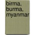 Birma, Burma, Myanmar