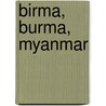 Birma, Burma, Myanmar by Markus Borr