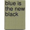 Blue Is the New Black door Susie Breuer