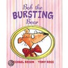 Bob the Bursting Bear door Michael Rosen