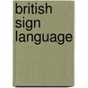British Sign Language by Margaret Deuchar