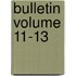 Bulletin Volume 11-13