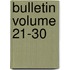 Bulletin Volume 21-30