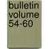 Bulletin Volume 54-60
